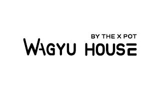 WAGYU HOUSE BY THE X POT trademark