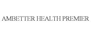 AMBETTER HEALTH PREMIER trademark