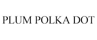 PLUM POLKA DOT trademark