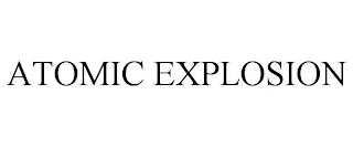 ATOMIC EXPLOSION trademark