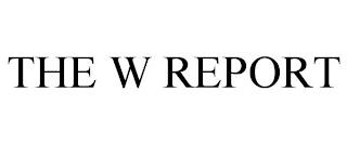 THE W REPORT trademark