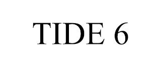 TIDE 6 trademark