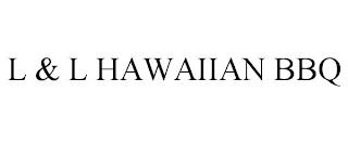 L & L HAWAIIAN BBQ trademark