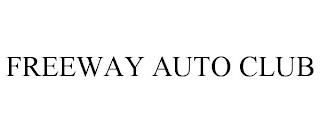 FREEWAY AUTO CLUB trademark