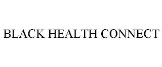 BLACK HEALTH CONNECT trademark