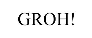 GROH! trademark