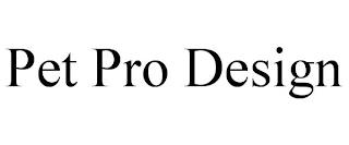 PET PRO DESIGN trademark