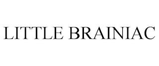 LITTLE BRAINIAC trademark