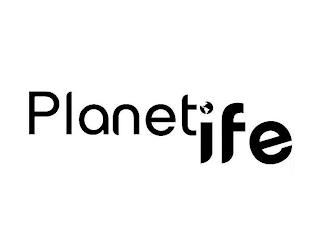 PLANET IFE trademark