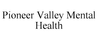 PIONEER VALLEY MENTAL HEALTH trademark