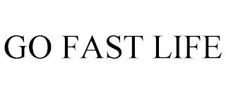 GO FAST LIFE trademark