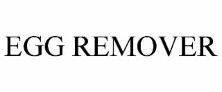 EGG REMOVER trademark