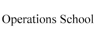 OPERATIONS SCHOOL trademark