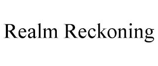 REALM RECKONING trademark