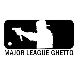 MAJOR LEAGUE GHETTO trademark