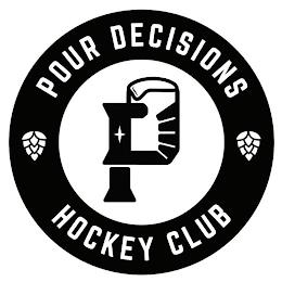 POUR DECISIONS HOCKEY CLUB trademark