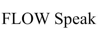 FLOW SPEAK trademark