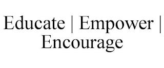 EDUCATE | EMPOWER | ENCOURAGE trademark