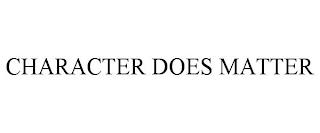 CHARACTER DOES MATTER trademark