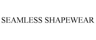 SEAMLESS SHAPEWEAR trademark