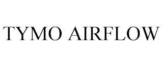 TYMO AIRFLOW trademark