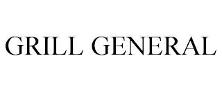 GRILL GENERAL trademark