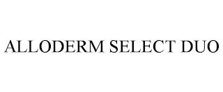 ALLODERM SELECT DUO trademark