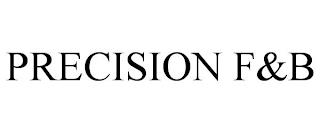 PRECISION F&B trademark