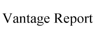 VANTAGE REPORT trademark