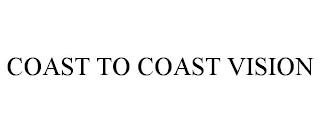 COAST TO COAST VISION trademark