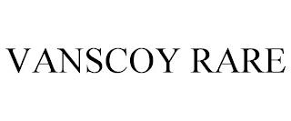 VANSCOY RARE trademark