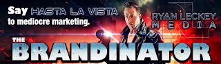 SAY HASTA LA VISTA TO MEDIOCRE MARKETING. RYAN LECKEY MEDIA THE BRANDINATOR trademark