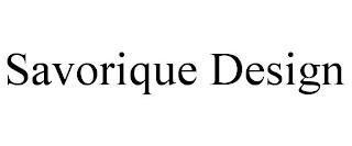 SAVORIQUE DESIGN trademark