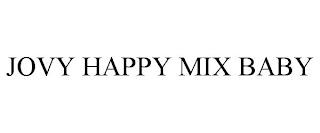 JOVY HAPPY MIX BABY trademark