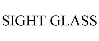 SIGHT GLASS trademark