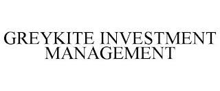 GREYKITE INVESTMENT MANAGEMENT trademark