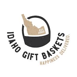 IDAHO GIFT BASKETS HAPPINESS DELIVERED. EST. 2000 trademark