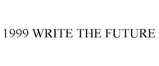 1999 WRITE THE FUTURE trademark