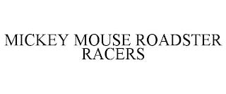 MICKEY MOUSE ROADSTER RACERS trademark