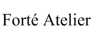 FORTÉ ATELIER trademark