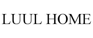 LUUL HOME trademark