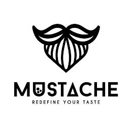 MUSTACHE REDEFINE YOUR TASTE trademark