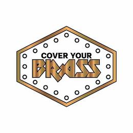 COVER YOUR BRASS trademark