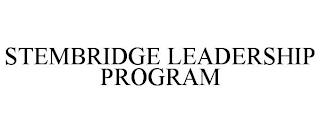 STEMBRIDGE LEADERSHIP PROGRAM trademark