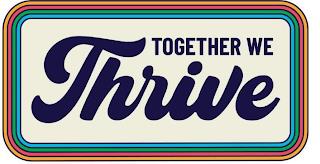 TOGETHER WE THRIVE trademark