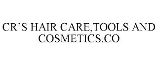 CR'S HAIR CARE,TOOLS AND COSMETICS.CO trademark