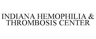 INDIANA HEMOPHILIA & THROMBOSIS CENTER trademark