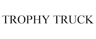 TROPHY TRUCK trademark