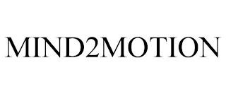 MIND2MOTION trademark