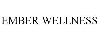 EMBER WELLNESS trademark